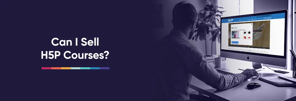 Can I sell H5P courses?