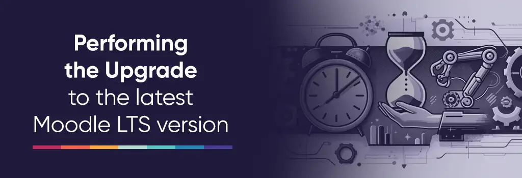 Performing the Upgrade to the latest Moodle LTS version - upgrade Moodle from 4.0 to 4.x LTS version Performing the Upgrade to the latest Moodle LTS version - upgrade Moodle from 4.0 to 4.x LTS version
