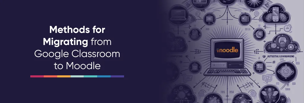 Migrate from Google Classroom to Moodle