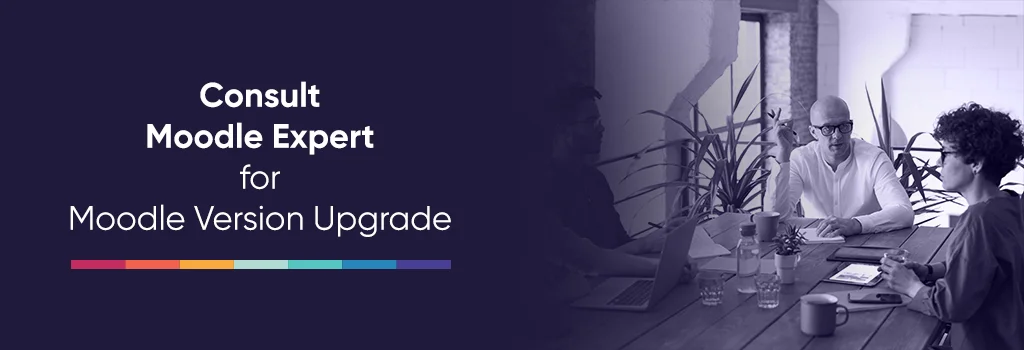 Consult Moodle Expert for Moodle Version Upgrade - Upgrade from Moodle v1