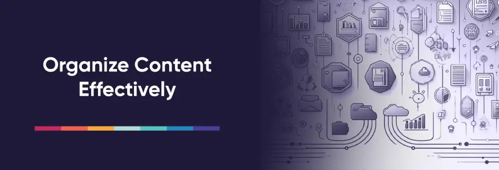 Organize Content Effectively - How to Improve Moodle User Exprience Organize Content Effectively - How to Improve Moodle User Exprience