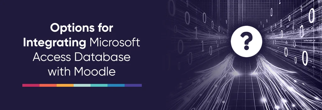 data flowing behind the question mark icons - Integrate Moodle with Microsoft Access Database