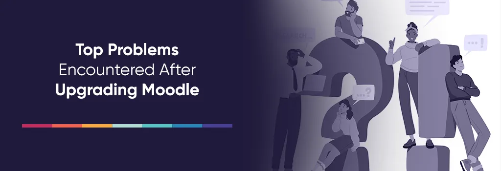 Top Problems Encountered After Upgrading Moodle