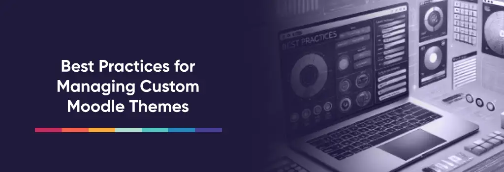 Best Practices for Managing Custom Moodle Themes