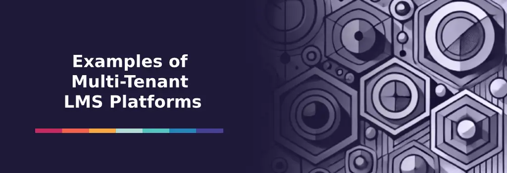 Examples of Multi-Tenant LMS Platforms - Moodle Multi-Tenancy Examples of Multi-Tenant LMS Platforms - Moodle Multi-Tenancy