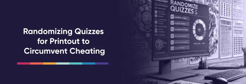 Randomizing Quizzes for Printout to Circumvent Cheating - Potential Plugins for Moodle