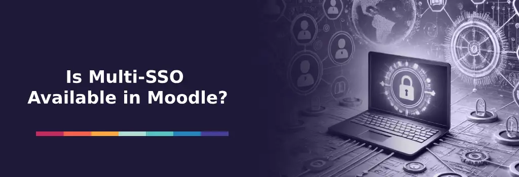 Is Multi-SSO Available in Moodle? - Strategies to Use Moodle SSO Options Laptop with padlock icon and text asking if Multi-SSO is available in Moodle, digital network in background - Strategies to Use Moodle SSO Options