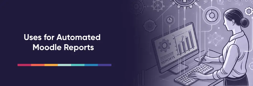 Uses for Automated Moodle Reports - How to Automatically Send Moodle Reports Woman reviewing bar chart and gear icons on computer for report usage - How to Automatically Send Moodle Reports