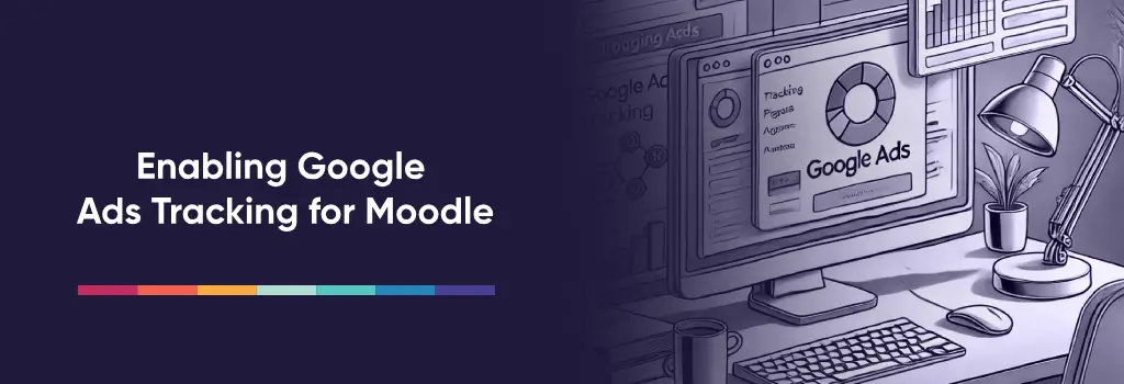 Illustration of a computer with Google Ads displayed and tracking details - Enabling Google Ads Tracking for Moodle